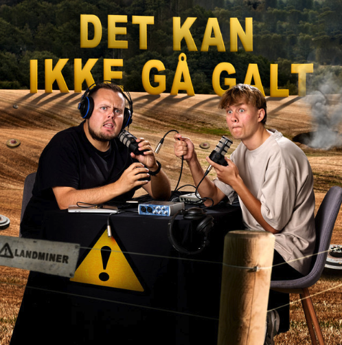 Det Kan Ikke Gå Galt Podcast